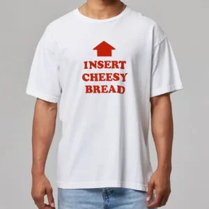 Areena Design <p>Insert Cheesy Bread Shirt is designed to keep you comfortable and stylish, featuring durable materials and a unique design perfect for any occasion.</p> Insert Cheesy Bread Shirt <p>Insert Cheesy Bread Shirt is designed to keep you comfortable and stylish, featuring durable materials and a unique design perfect for any occasion.</p>